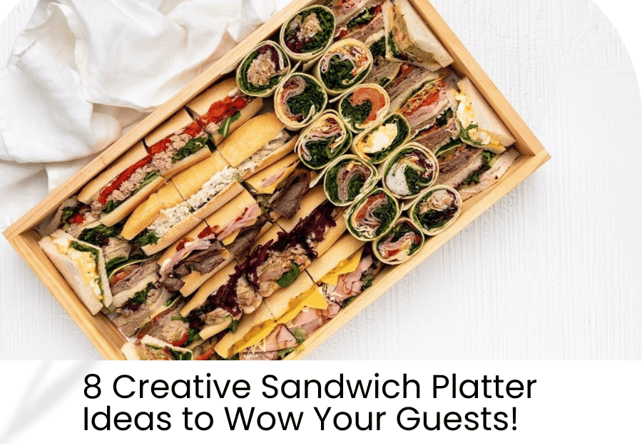 Simple sandwich platter presentation ideas